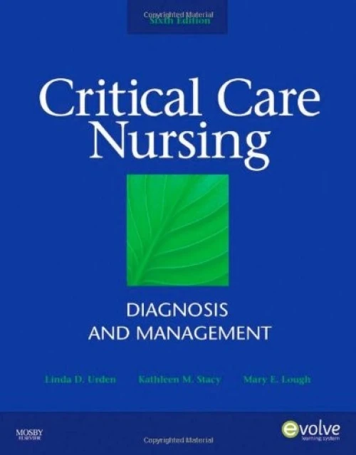 Critical Care Nursing: Diagnosis and Managent